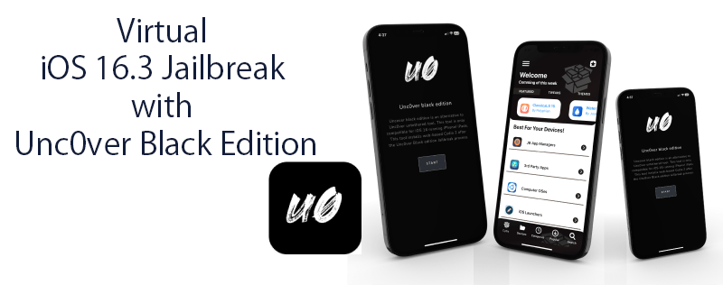 Virtual iOS 16.3 Jailbreak with Unc0ver Black Edition