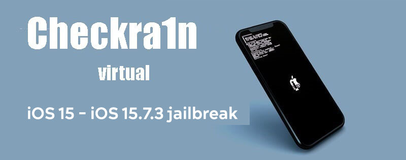 Checkra1n virtual iOS iOS 15 - iOS 15.7.3 jailbreak