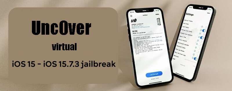 Unc0ver virtual iOS 15 - iOS 15.7.3 jailbreak