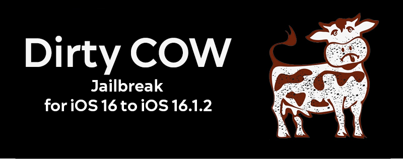 Dirty COW Jailbreak for iOS 16 to iOS 16.1.2