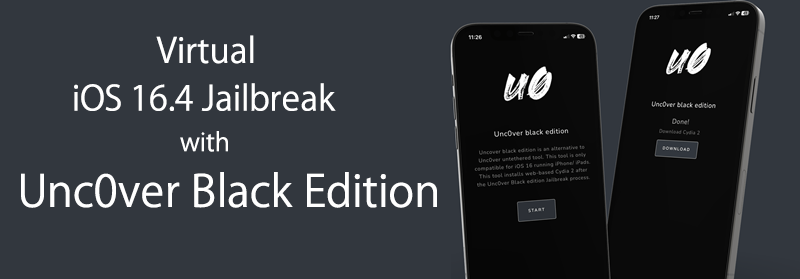 Virtual iOS 16.4 Jailbreak with Unc0ver Black Edition 