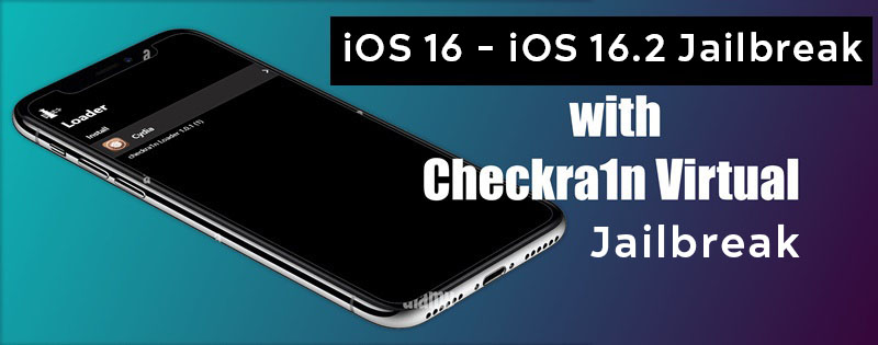 iOS 16 - iOS 16.2 Jailbreak with Checkra1n Virtual Jailbreak