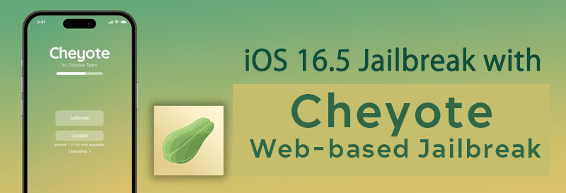  iOS 16.5 Jailbreak with Cheyote Web-based Jailbreak