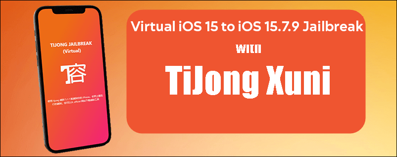Virtual iOS 15 to iOS 15.7.9 Jailbreak with TiJong Xuni