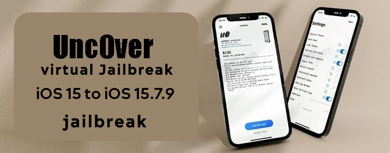 Unc0ver Virtual Jailbreak iOS 15 to iOS 15.7.9 Jailbreak