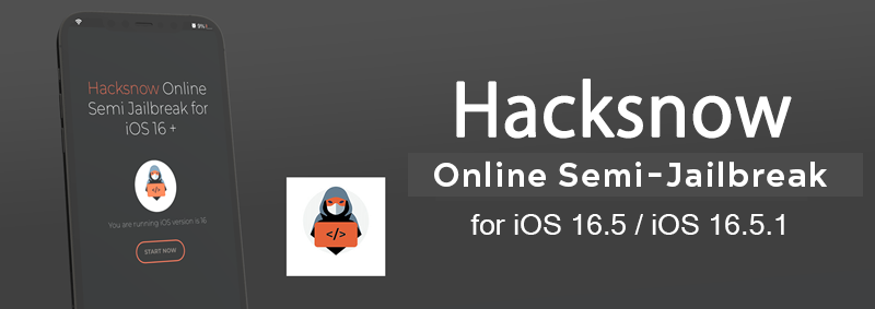 Hacksn0w online semi jailbreak for iOS 16.5 / iOS 16.5.1
