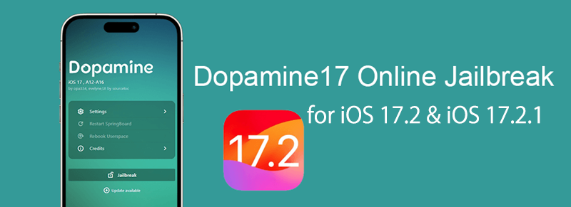 Dopamine17 Online Jailbreak for iOS 17.2 & iOS 17.2.1
