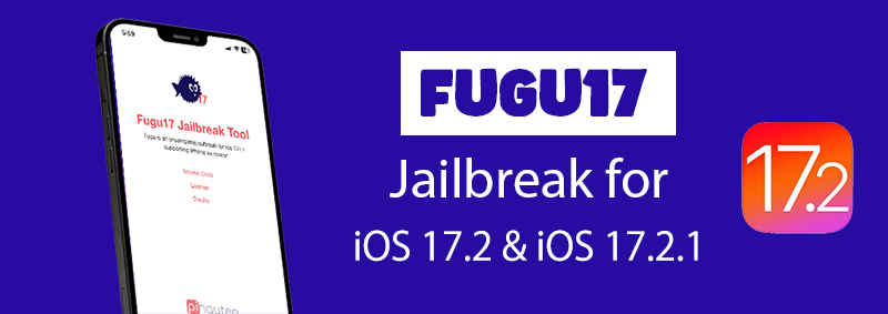 Fugu 17 Jailbreak for iOS 17.2 & iOS 17.2.1

