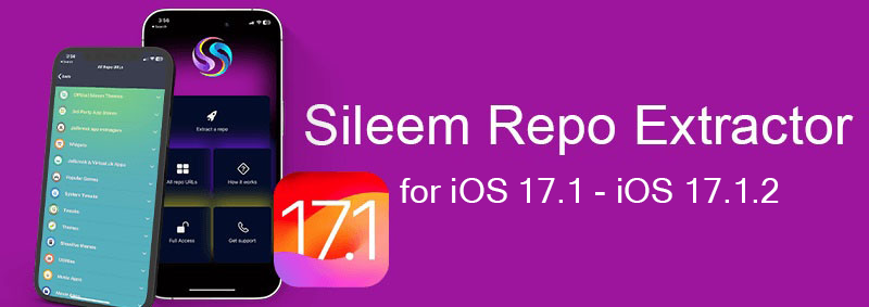 Sileem Repo Extractor for iOS 17.1 - iOS 17.1.2