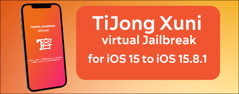 TiJong Xuni virtual Jailbreak for iOS 15 to iOS 15.8.1