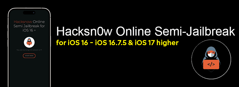Hacksn0w Online Semi-Jailbreak for iOS 16 - iOS 16.7.5 & iOS 17 higher
