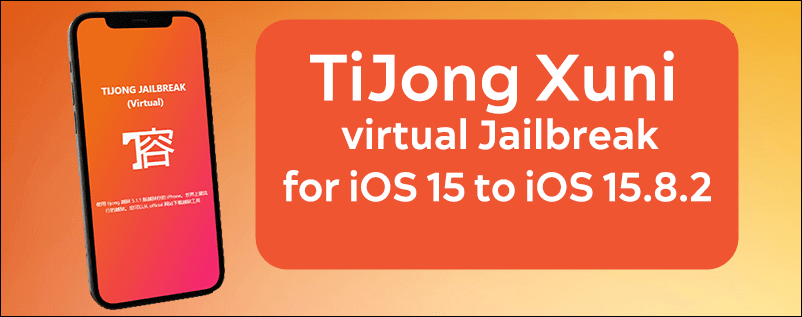 TiJong Xuni virtual Jailbreak for iOS 15 to iOS 15.8.2