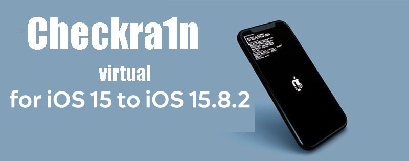 Checkra1n virtual iOS iOS 15 - iOS 15.8.2
