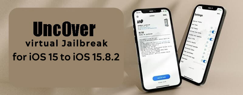  Unc0ver Virtual Jailbreak iOS 15 to iOS 15.8.2
