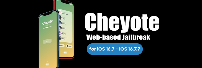 Cheyote Web-based Jailbreak for iOS 16.7 - iOS 16.7.7