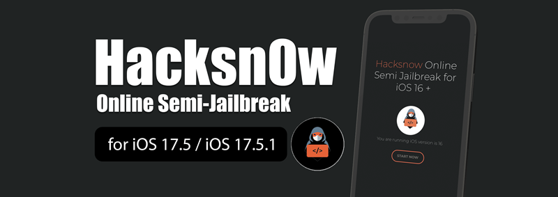 Hacksn0w Online-Semi Jailbreak for iOS 17.5/ iOS 17.5.1