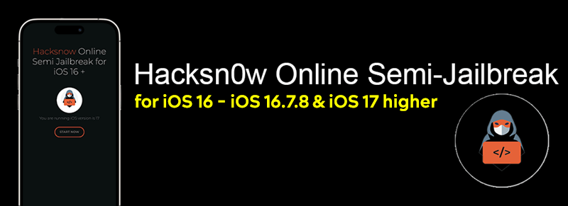 Hacksn0w Online Semi-Jailbreak for iOS 16 - iOS 16.7.8 & iOS 17 higher
