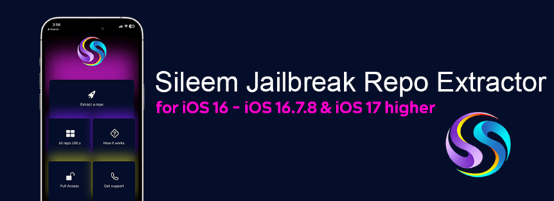 Sileem Jailbreak Repo Extractor for iOS 16 - iOS 16.7.8 & iOS 17 higher
