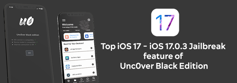 Top iOS 17 - iOS 17.0.3 Jailbreak feature of Unc0ver Black Edition.